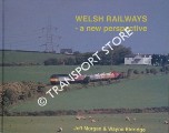 Welsh Railways - A New Perspective by MORGAN, Jeff & ELDRIDGE, Wayne